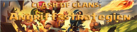 Clash of Clans: Beste Strategien zum Angriff auf Gegner – Tipps