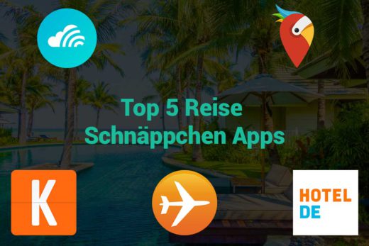 Top 5 Reise-Schnäppchen-Apps für Android und iOS: Flug, Hotel und Co zum günstigsten Preis