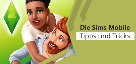 Sims Mobile: Tipps und Tricks, die du kennen solltest